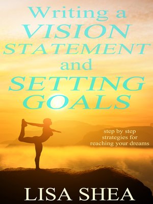cover image of Writing a Vision Statement and Setting Goals